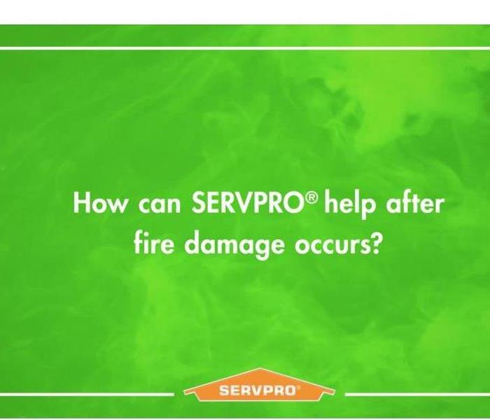 How can SERVPRO help after a fire graphic
